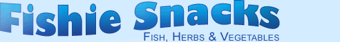 Fishie Snacks - Fresh Fish, Herbs, and Vegetables